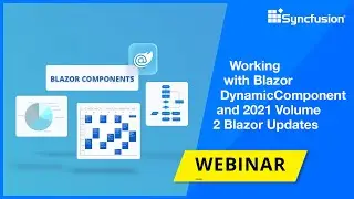 Working with Dynamic Components in Blazor and 2021 Volume 2 Blazor Updates [Webinar]