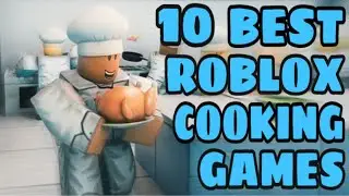 10 Best Roblox Cooking Games