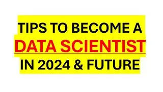 Tips & Complete RoadMap to become a Data Scientist in 2024