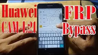 NO PC/OTG Remove Huawei CAM L21 FRP Bypass || CAM L21 FRP Unlock Fast Last 2019