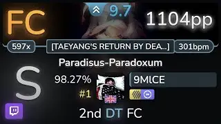 🔴 9.7⭐ 9MlCE | MYTH & ROID - Paradisus-Paradoxum [TAEYANG'S] +HDDT 98.27% FC #1 | 1104pp - osu!