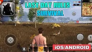 LAST DAY RULES SURVIVAL - ANDROID / iOS GAMEPLAY