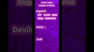 Zodiac Signs: Angel or Devil pt.4😇😈