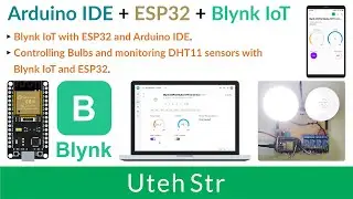 ARDUINO IDE + ESP32 + Blynk IoT | Controlling Bulbs and Monitoring DHT11 Sensors with Blynk & ESP32