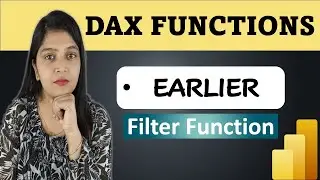 EARLIER Function in DAX | Power BI | Filter Functions in Power BI