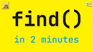 Array Find — In 2 Minutes — JavaScript