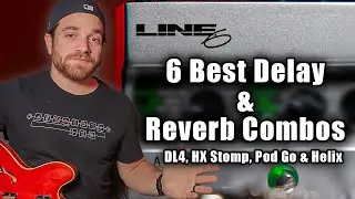 Best Line 6 Delay/Reverb Combinations for HX, Helix and Pod Go