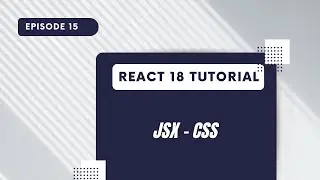 React 18 Tutorial - JSX - CSS