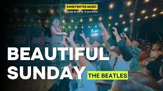 Beautiful Sunday | The Beatles - Sweetnotes Live @ Tarlac