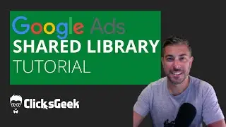 Google Ads Shared Library Tutorial   From a Google ads expert