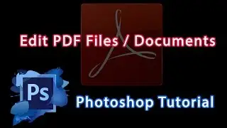 Photoshop Cs6 Tutorial - How To Edit PDF Files / Documents