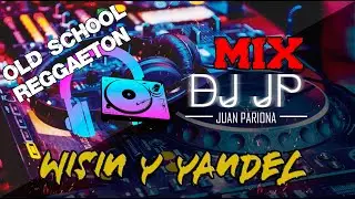 Mix Wisin y Yandel | Lo Mejor de "El Dúo de la Historia" Éxitos (Old School Reggaeton) | DJ JP