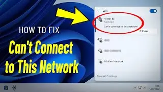 Fix Cant Connect to This Network Windows 11 | How To Solve cant connect to this network Windows11