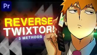 Reverse Twixtor - Premiere Pro AMV Tutorial