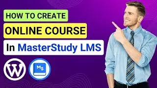 How To Create a Course in MasterStudy LMS | Build eLearning Course | MasterStudy LMS Tutorial