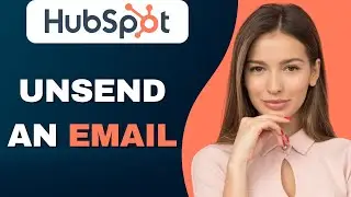 Can You Unsend An Email In HUBSPOT