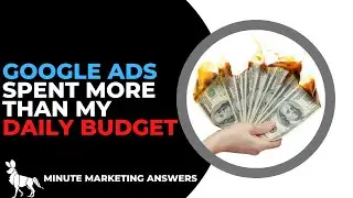 Google Ads Spent More Than My Daily Budget