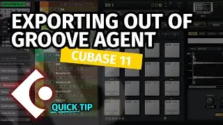 HOW TO EXPORT OUT OF GROOVE AGENT | Quick Tip Cubase 11