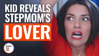 KID REVEALS STEPMOMS LOVER | @DramatizeMe