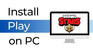 How To Install and Play Brawl Stars on PC