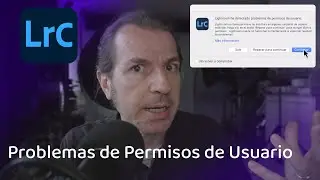 Lightroom ha detectado problemas de permisos de usuario. Solución!!!