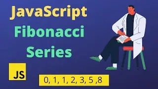 How to Print Fibonacci Series in JavaScript | For Loop & Array