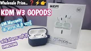 KDM W3 GOPODS TWS Earbuds Unboxing 6M Warranty ⚡ 30H Music Time ⚡ Wholesale Price... ❓⚡👉  🔥🔥