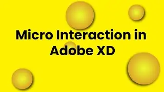 Micro Interactions in Adobe XD | #UIDesign