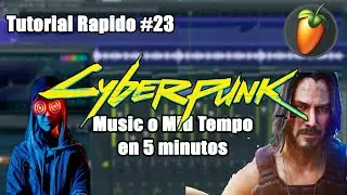 Cyberpunk Music o Mid Tempo en 5 minutos | Tutorial Rápido #23 FL Studio