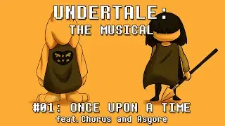 Undertale the Musical - Once Upon a Time