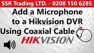 How to Add a Standalone Mic Microphone to a Hikvision CCTV DVR NVR Using RCA and Coaxial BNC Cable