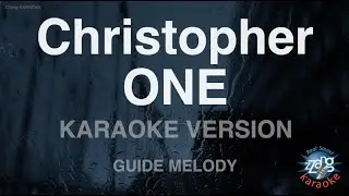 Christopher-ONE (Melody) (Karaoke Version)