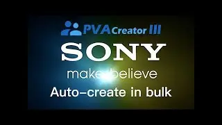 PVACreator III New Tutorial   Auto Create Sony Accounts in Bulk