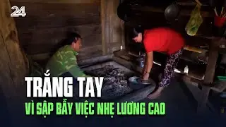 Trắng tay vì sập bẫy việc nhẹ lương cao | VTV24