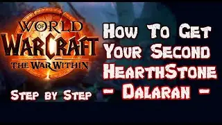 How To Get Your Second Hearthstone Dalaran - World of Warcraft "The War Within" TWW Expansion 2024