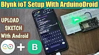 How to Setup a New Blynk IOT App with ArduinoDroid | Upload Code to NodeMcu with Android