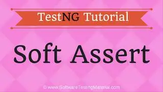 Soft Asserts In TestNG - TestNG Tutorial - Soft Assertions