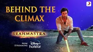 Brahmāstra - Behind The Climax | Now Streaming | Amitabh B | Ranbir Kapoor | 