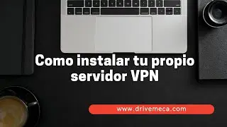 Como instalar, configurar y usar servidor VPN en Ubuntu Server