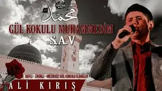 GÜL KOKULU MUHAMMEDİM S.A.V & ALİ KIRIŞ (YENİ ALBÜM 2023)