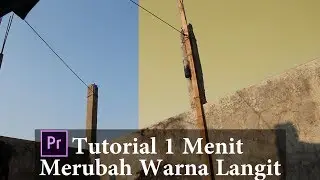 1 Menit Merubah Warna Langit ( How to change color ) Adobe Premiere Pro Tutorial