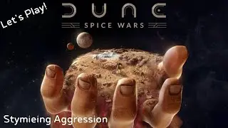 Let's Play Dune: Spice Wars! Fremen: Stymieing Aggression