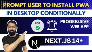 Next js 14+ Tutorial - Prompt User to Install PWA on Desktop Conditionally