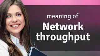 Understanding Network Throughput: A Beginners Guide