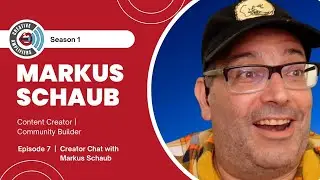 Episode 7 -  Creator Chat with Markus Schaub