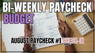 BI-WEEKLY PAYCHECK BUDGET | 1 WEEK CHECK-IN | 1ST PAYCHECK IN AUGUST