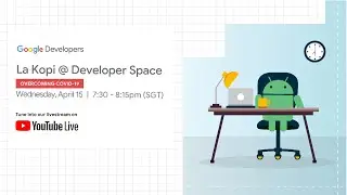 La Kopi @ Developer Space: Overcoming COVID-19