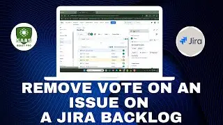 Full Tutorial on How to Remove Vote on an Issue on a Jira Backlog - [2025]