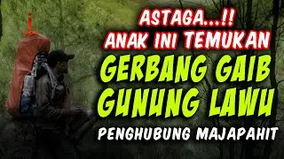 Gempar, pendaki ini menemukan gerbang gaib gunung lawu penghubung majapahit !!.