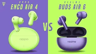 Oppo Enco Air 4 VS Realme Buds Air 6